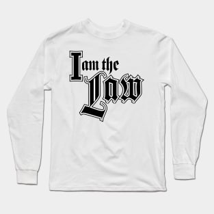 I am the LAW Long Sleeve T-Shirt